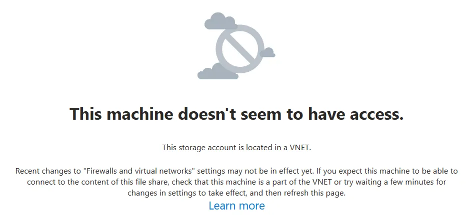 This machine doesn't seem to have access, This storage account is located in a VNET.